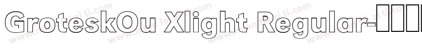GroteskOu Xlight Regular字体转换